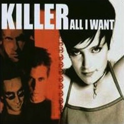 Killer - All I Want